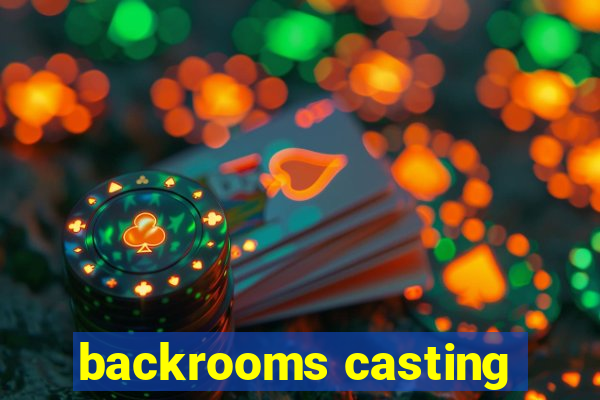 backrooms casting